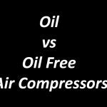 Oil vs Oil Free Air Compressors